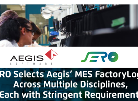 SERO Selects Aegis’ MES FactoryLogix Across Multiple Disciplines